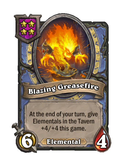 Blazing Greasefire — Tier 4 — Elemental — Minion — 6/4 — End of Turn — Hearthstone Battlegrounds card