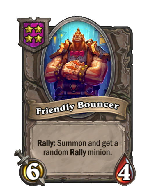 Friendly Bouncer — Tier 4 — Minion — 6/4 — Rally — Hearthstone Battlegrounds card