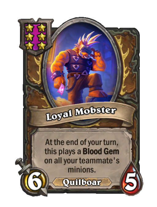 Loyal Mobster — Tier 6 — Quilboar — Minion — 6/5 — End of Turn — Hearthstone Battlegrounds card