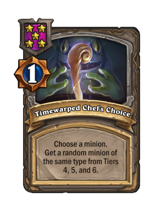 Timewarped Chef's Choice — Tier 5 — Spell — Hearthstone Battlegrounds card